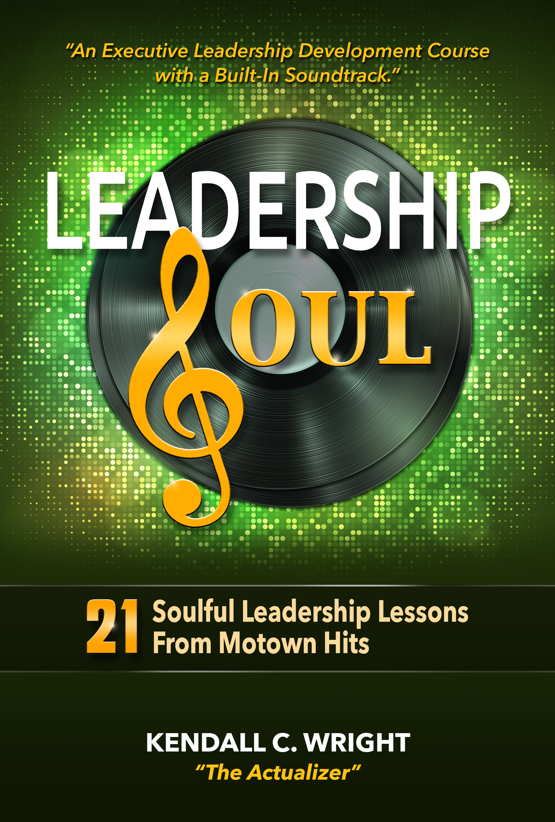 Leadership Soul: 21 Soulful Leadership Lessons from Motown Hits, provides the insights, instruction, and inspiration to expand and enhance your leadership skillset. 